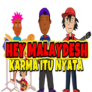 Hey Malaydesh Karma Itu Nyata