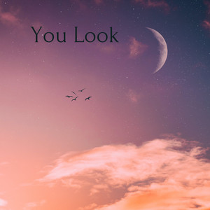 You Look 4