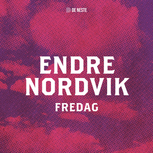 Fredag (fra De Neste)