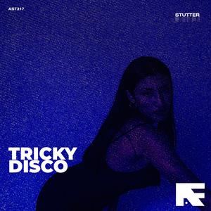 Tricky Disco (Stutter Techno)