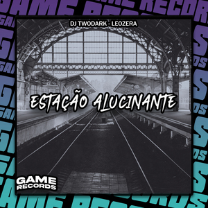 Estação Alucinante