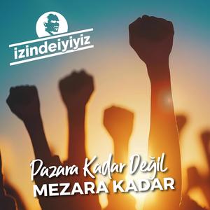 Pazara Kadar Değil Mezara Kadar