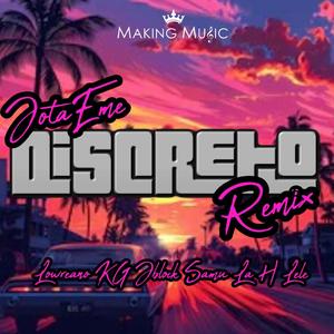 DISCRETO REMIX (feat. KG, Lele, Samu La H, J BLOCK & Lowreano)