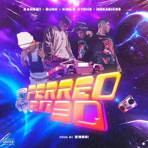 PERREO EN 3D (feat. Meraghice, Sunk & Kmilo Vyche)