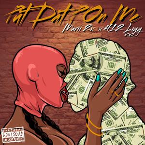 Put Dat P On Me (feat. 412Liyy)
