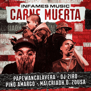 Carne Muerta (feat. Malcriaoh D`zousa, Piño Amargo, Papewancalavera & DJ Ziro)