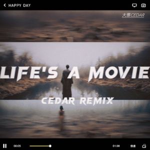 Life's A Movie（cedar remix）