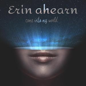 Come into my World (feat. Erin Ahearn)