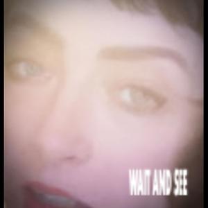 Wait and see (feat. Ryan Wells, Phantom Orchid & Texture Twins)