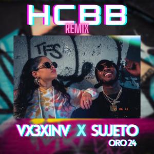 Hcbb (feat. Sujeto Oro 24) (Remix) (Remix)