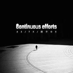 Continuous efforts