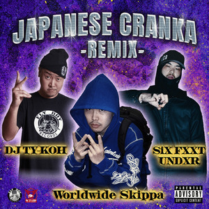JAPANESE CRANKA (feat. DJ TY-KOH & SiX FXXT UNDXR) [Remix]