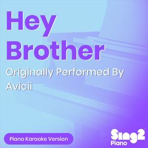 Hey Brother (Originally Performed By Avicii) (Piano Karaoke Version)
