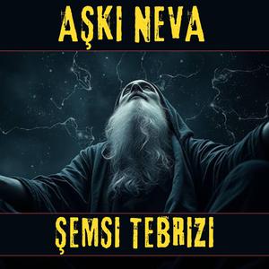 Aşkı Neva Şemsi Tebrizi