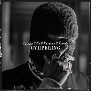 Cyhpering (feat. Mezza, On & Parodi)