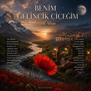BENİM GELŞNCİK ÇİÇEĞİM