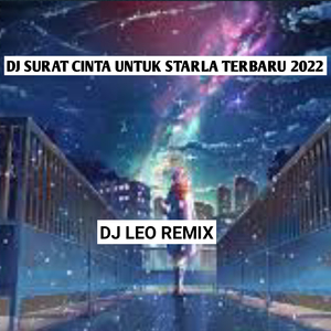 DJ SURAT CINTA UNTUK STARLA TERBARU 2022