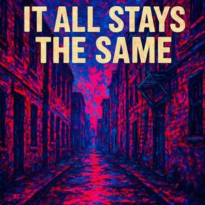 It all stays the same. (feat. Brother Tom Sos & Double Cro$$ed)