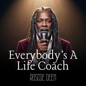 Everybody's A Life Coach