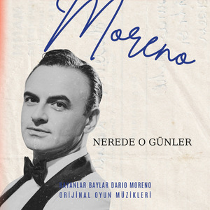 Bayanlar Baylar Dario Moreno: Nerede O Günler (Orijinal Oyun Müzikleri)