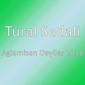 Aglamisan Deyiler 2018