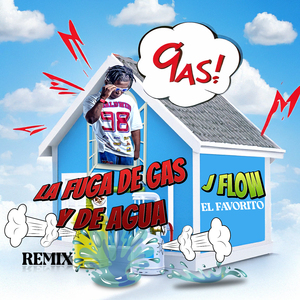 La Fuga de Gas y de Agua Remix (Remix)