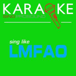 **** & I Know It (In the Style of Lmfao) [Karaoke Instrumental Version]