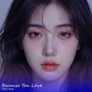 Because You Love