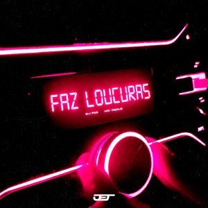 FAZ LOUCURAS