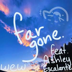 Far Gone (feat. Ashley Escalante)