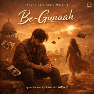 Be Gunaah (feat. Sikander Willyesh)