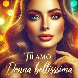 Ti amo donna bellissima
