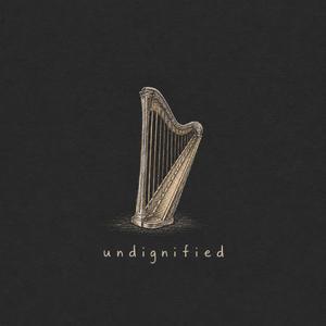 UNDIGNIFIED