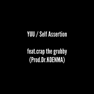Self Assertion (feat. crap the grubby & 呼煙魔)