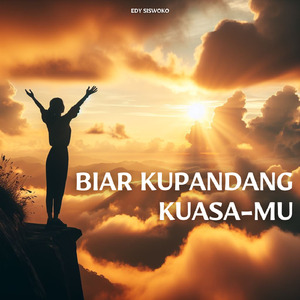 Biar Kupandang Kuasa-mu