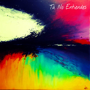 Tú No Entiendes