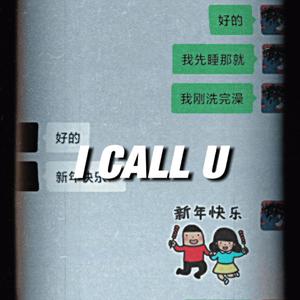 I CALL U