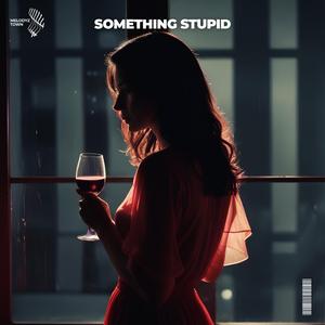 something stupid (sped up)