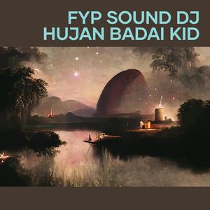 Fyp Sound Dj Hujan Badai Kid