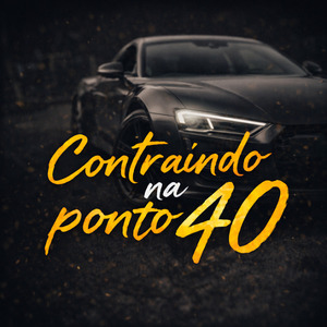 CONTRAÍNDO NA PONTO 40