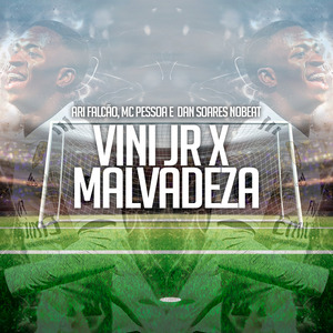 Vini Jr X Malvadeza