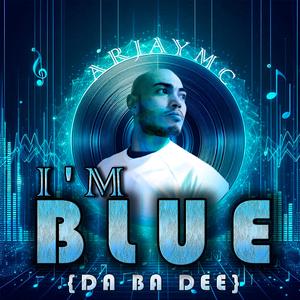 I'm Blue (Da Ba Dee)