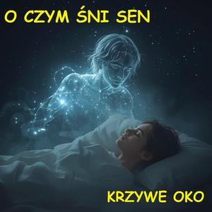 O czym śni sen
