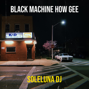 Black Machine How Gee