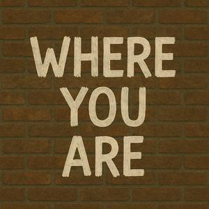 Where you are