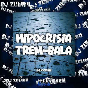 Hipocrisia Trem Bala
