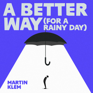A Better Way (For a Rainy Day)