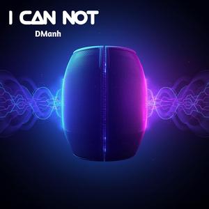 I Can Not