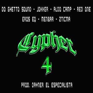 Cypher #4 (feat. Do Ghetto Sound, Jokker Liricis, Aldo Camp, Red-One, Eros EQ, MENBAR & Zticma)