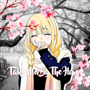 Take Me By The Hand